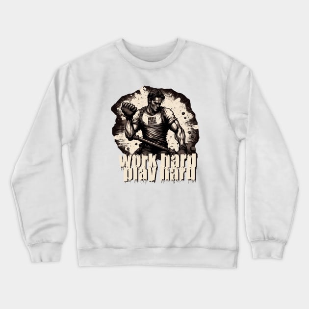 work hard play hard Crewneck Sweatshirt by AdWear